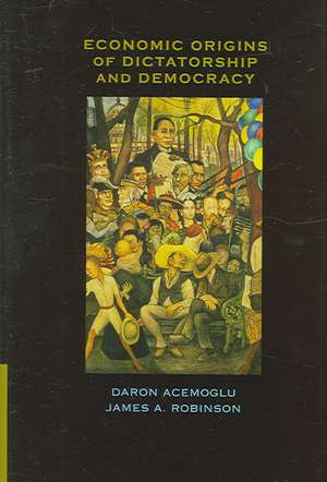 Economic Origins of Dictatorship and Democracy de Daron Acemoglu