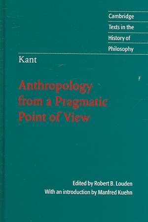 Kant: Anthropology from a Pragmatic Point of View de Robert B. Louden