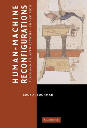 Human-Machine Reconfigurations: Plans and Situated Actions de Lucy Suchman