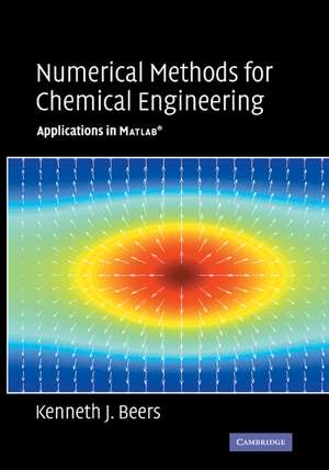 Numerical Methods for Chemical Engineering: Applications in MATLAB de Kenneth J. Beers