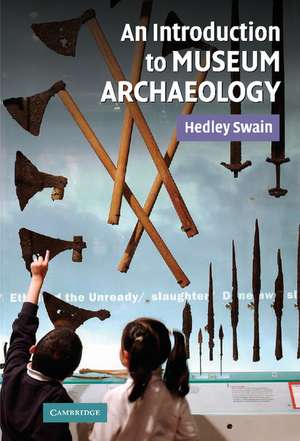 An Introduction to Museum Archaeology de Hedley Swain