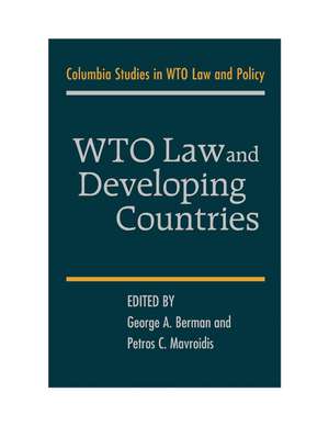 WTO Law and Developing Countries de George A. Bermann