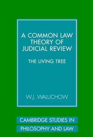 A Common Law Theory of Judicial Review: The Living Tree de W. J. Waluchow