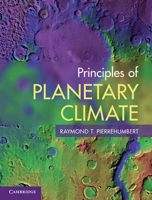 Principles of Planetary Climate de Raymond T. Pierrehumbert