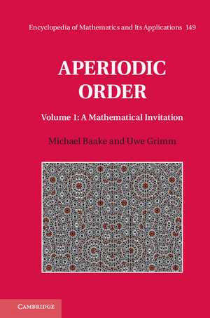 Aperiodic Order: Volume 1, A Mathematical Invitation de Michael Baake