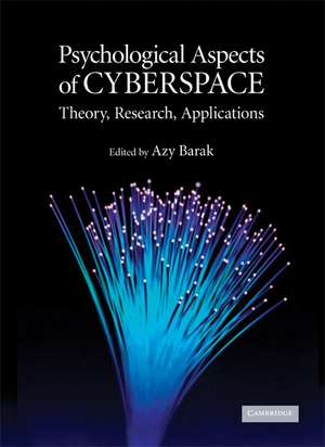 Psychological Aspects of Cyberspace: Theory, Research, Applications de Azy Barak