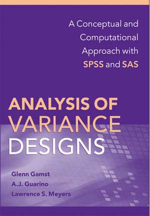 Analysis of Variance Designs: A Conceptual and Computational Approach with SPSS and SAS de Glenn Gamst