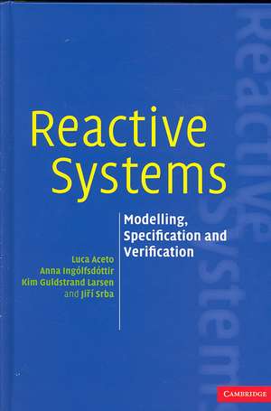 Reactive Systems: Modelling, Specification and Verification de Luca Aceto