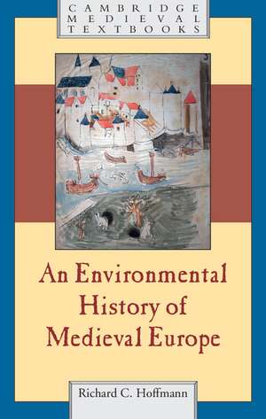 An Environmental History of Medieval Europe de Richard Hoffmann