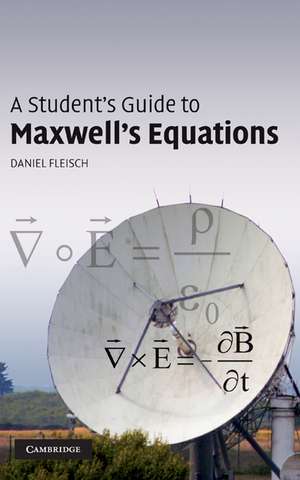 A Student's Guide to Maxwell's Equations de Daniel Fleisch