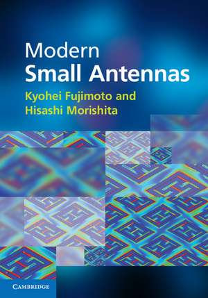 Modern Small Antennas de Kyohei Fujimoto