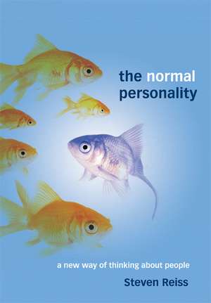 The Normal Personality: A New Way of Thinking about People de Steven Reiss PhD