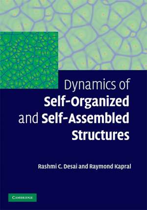 Dynamics of Self-Organized and Self-Assembled Structures de Rashmi C. Desai