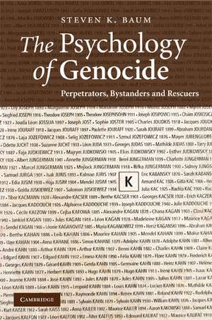 The Psychology of Genocide: Perpetrators, Bystanders, and Rescuers de Steven K. Baum