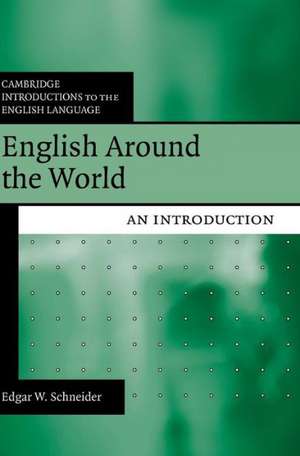 English Around the World : An Introduction de Edgar W. Schneider