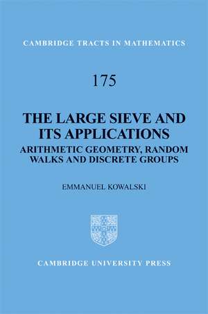 The Large Sieve and its Applications: Arithmetic Geometry, Random Walks and Discrete Groups de E. Kowalski