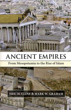 Ancient Empires: From Mesopotamia to the Rise of Islam de Eric H. Cline