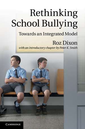 Rethinking School Bullying: Towards an Integrated Model de Roz Dixon