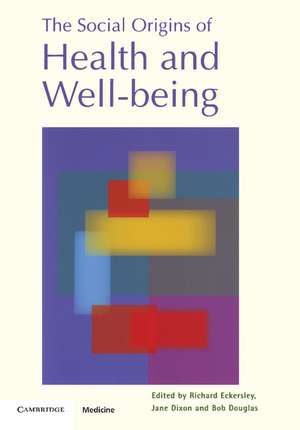 The Social Origins of Health and Well-being de Richard Eckersley