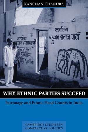 Why Ethnic Parties Succeed: Patronage and Ethnic Head Counts in India de Kanchan Chandra