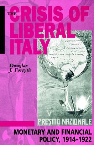 The Crisis of Liberal Italy de Douglas J. Forsyth