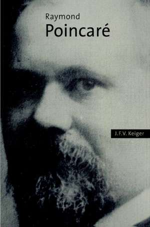 Raymond Poincaré de J. F. V. Keiger