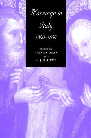 Marriage in Italy, 1300–1650 de Trevor Dean