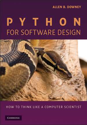 Python for Software Design: How to Think Like a Computer Scientist de Allen B. Downey