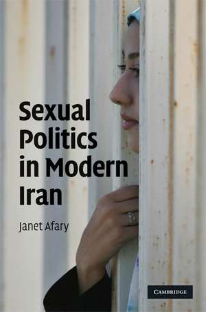 Sexual Politics in Modern Iran de Janet Afary