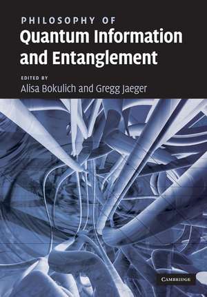 Philosophy of Quantum Information and Entanglement de Alisa Bokulich