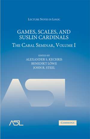 Games, Scales and Suslin Cardinals: The Cabal Seminar, Volume I de Alexander S. Kechris