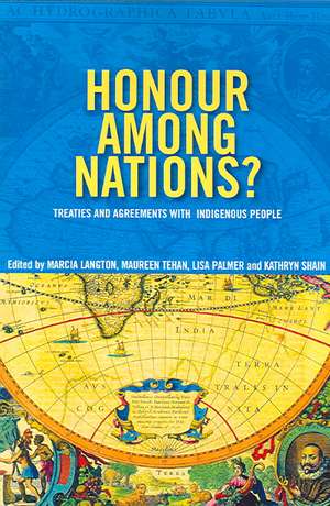 Honour Among Nations?: Treaties and Agreements with Indigenous People de Marcia Langton