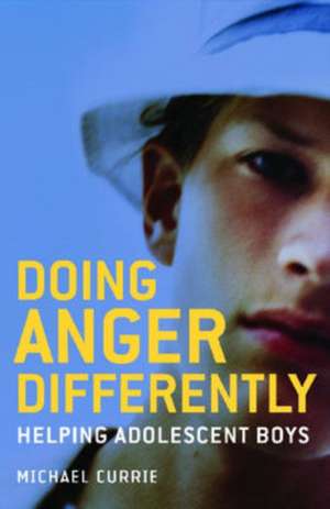 Doing Anger Differently de Michael Currie