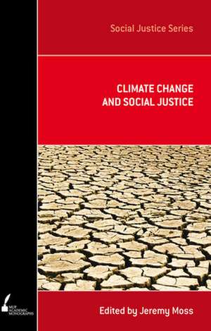 Climate Change and Social Justice de Jeremy Moss