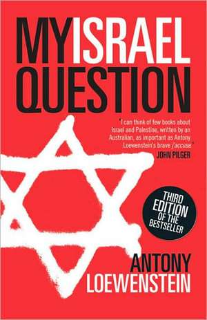 My Israel Question de Antony Loewenstein