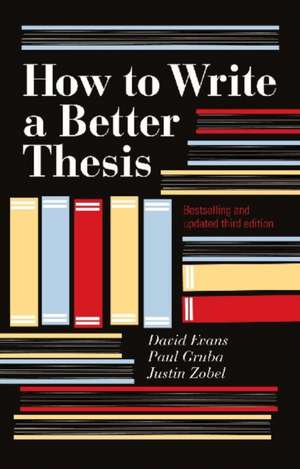 How To Write A Better Thesis (3rd Edition) de David Evans