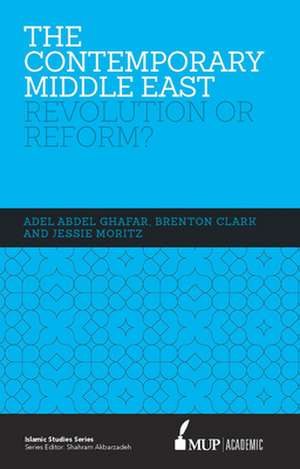 ISS 17 the Contemporary Middle East: Revolution or Reform? de Adel Abdel Ghafar