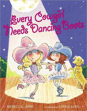 Every Cowgirl Needs Dancing Boots de Rebecca Janni