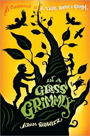 In a Glass Grimmly de Adam Gidwitz