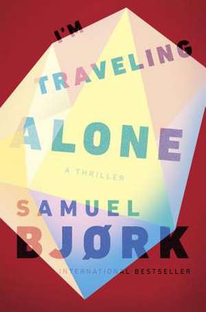 I'm Traveling Alone de Samuel Bjork