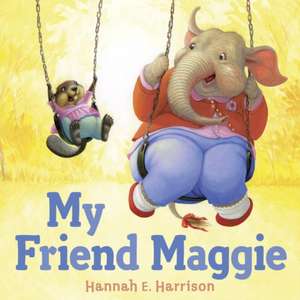 My Friend Maggie de Hannah E. Harrison