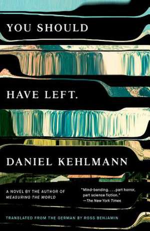 You Should Have Left de Daniel Kehlmann