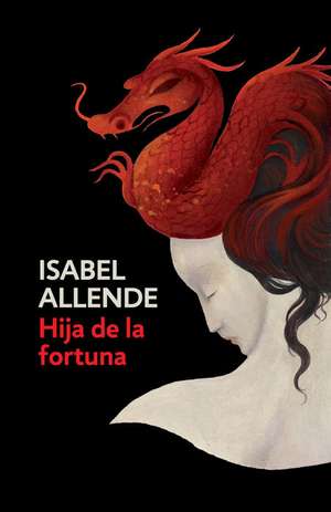 Hija de la Fortuna / Daughter of Fortune de Isabel Allende