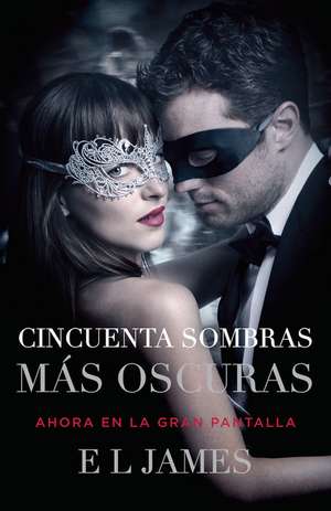 Cincuenta Sombras Más Oscuras (Movie Tie-In) / Fifty Shades Darker (Mti) de E. L. James