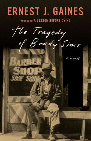 The Tragedy of Brady Sims de Ernest J. Gaines