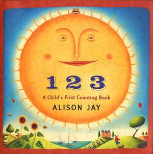 1 2 3: A Child's First Counting Book de Alison Jay