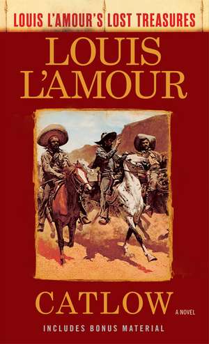 Catlow (Louis L'Amour's Lost Treasures) de Louis L'Amour