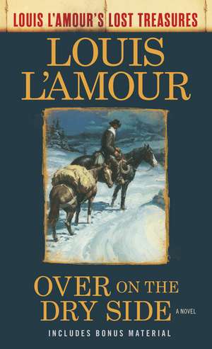 Over on the Dry Side (Louis L'Amour's Lost Treasures) de Louis L'Amour