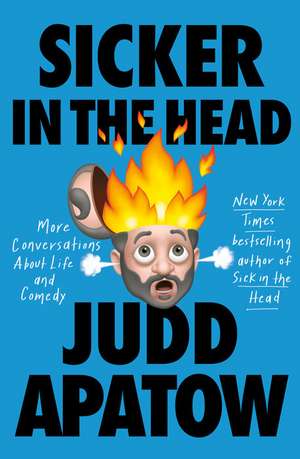 Sicker in the Head de Judd Apatow