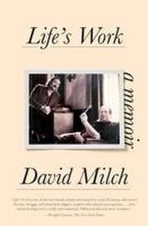 Life's Work: A Memoir de David Milch